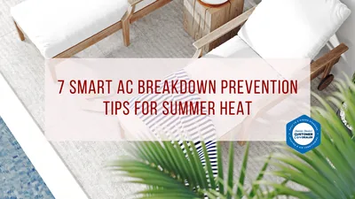 7 Smart AC Breakdown Prevention Tips for Summer Heat