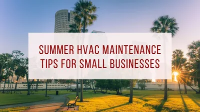 Summer HVAC Maintenance Tips for Small Businesses