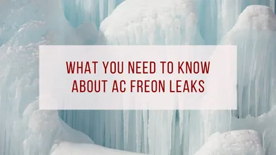 What You Need to Know About AC Freon Leaks