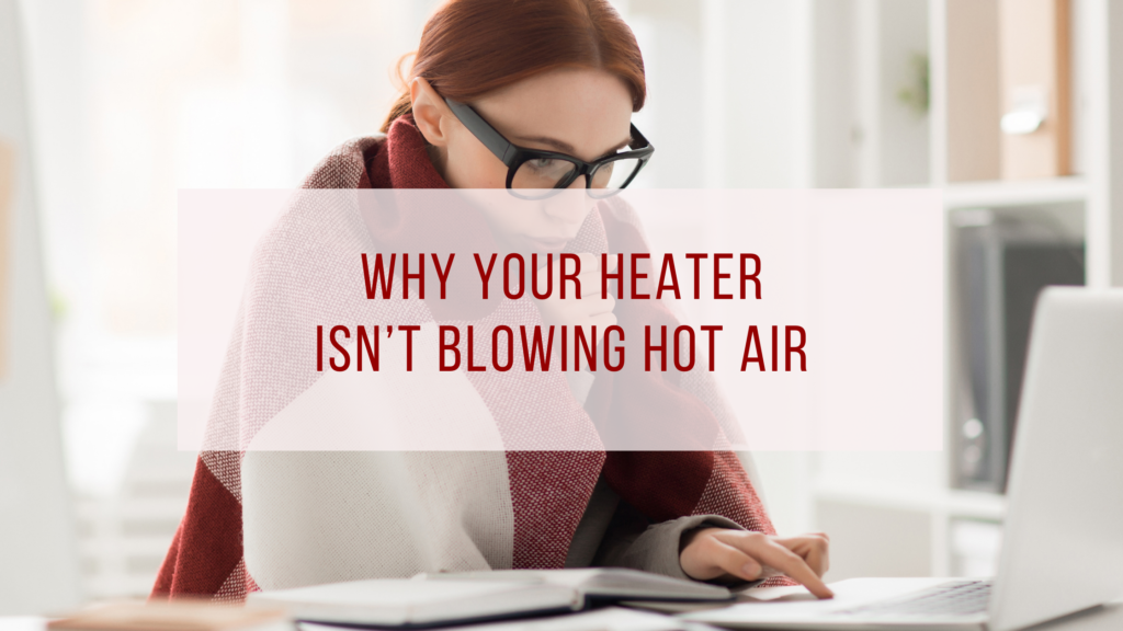 Heater Isn’t Blowing Hot Air