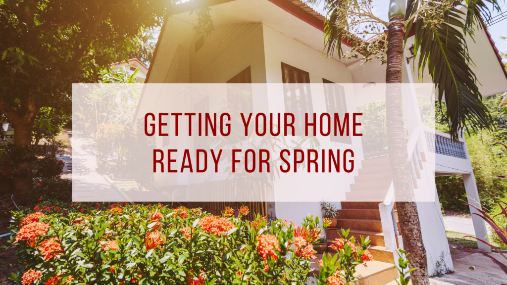 Getting Your Home Ready for Spring