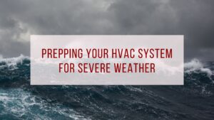 prepping your HVAC system for severe weather