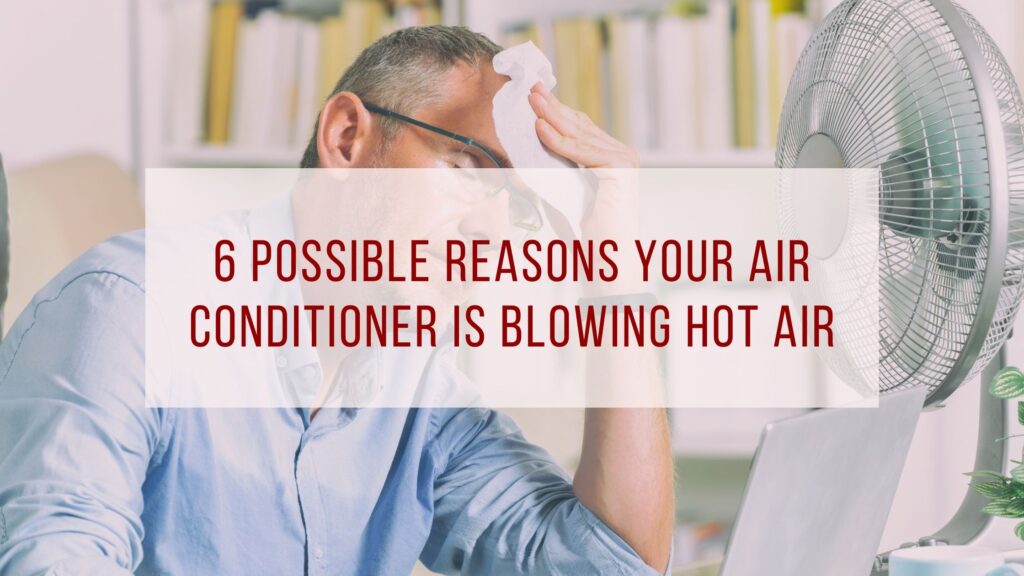 Air Conditioner Is Blowing Hot Air