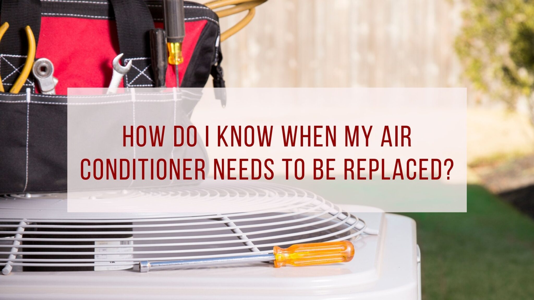 How Do I Know When My Air Conditioner Needs to Be Replaced