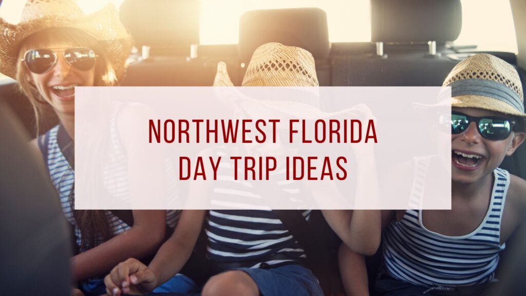 Northwest Florida Day Trip Ideas