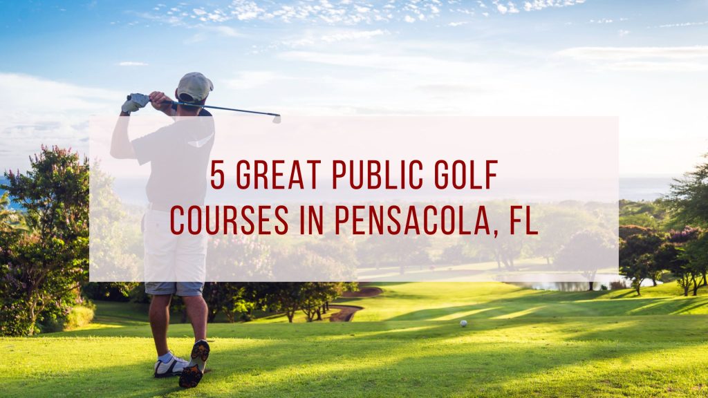 5 Great Public Golf Courses in Pensacola