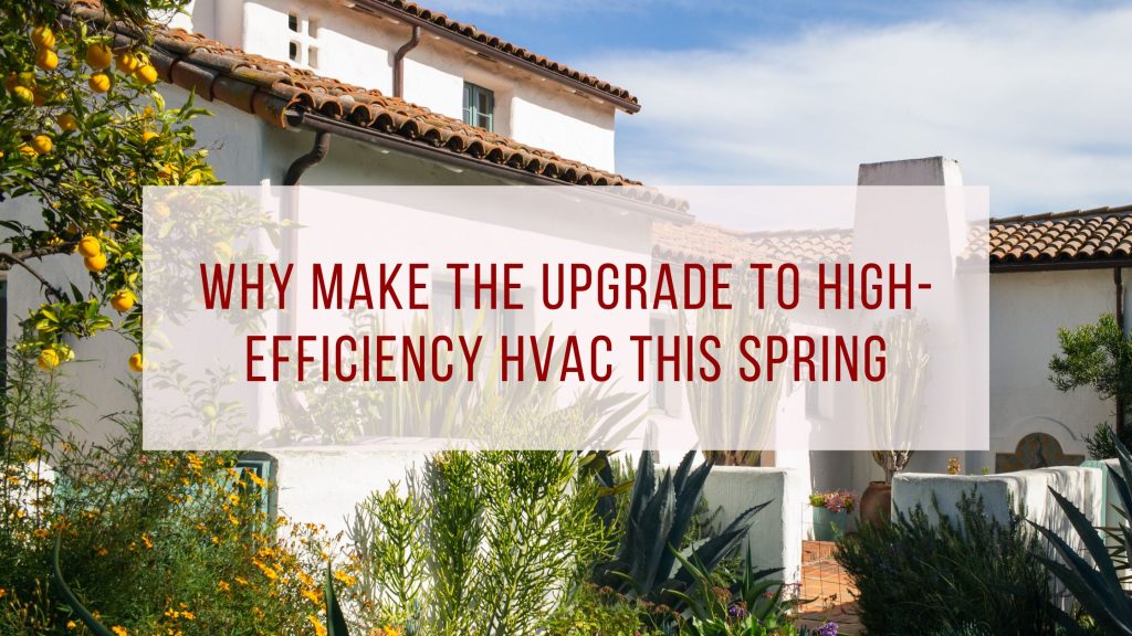 Why Make the Upgrade to High-Efficiency HVAC this Spring