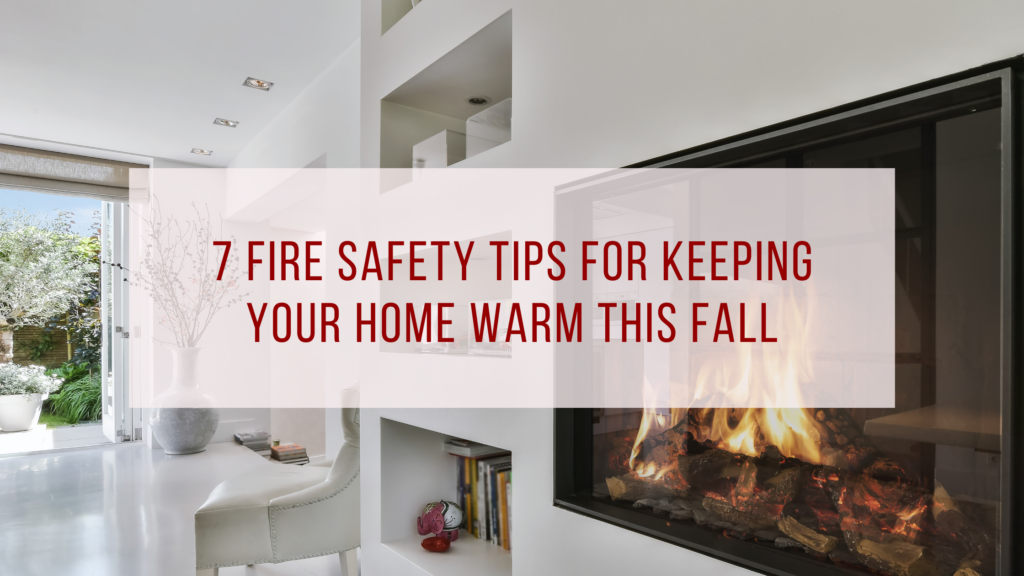 7 Fire Safety Tips for Keeping Your Home Warm this Fall