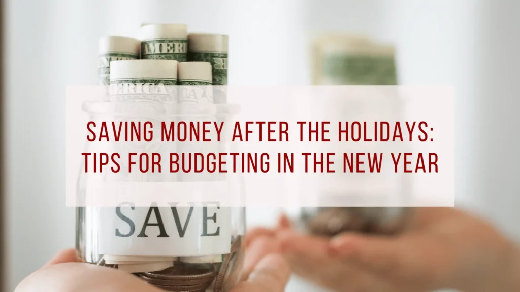 Saving Money After the Holidays: Tips for New Year