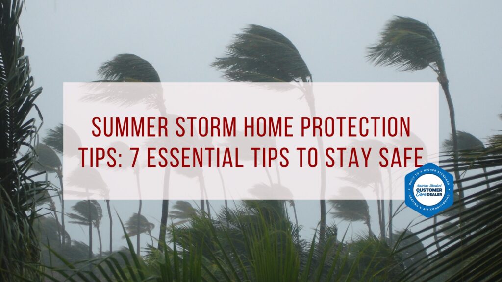 Summer storm home protection tips: 7 Essential Tips to Stay Safe
