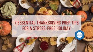 7 Essential Thanksgiving Prep Tips for a Stress-Free Holiday