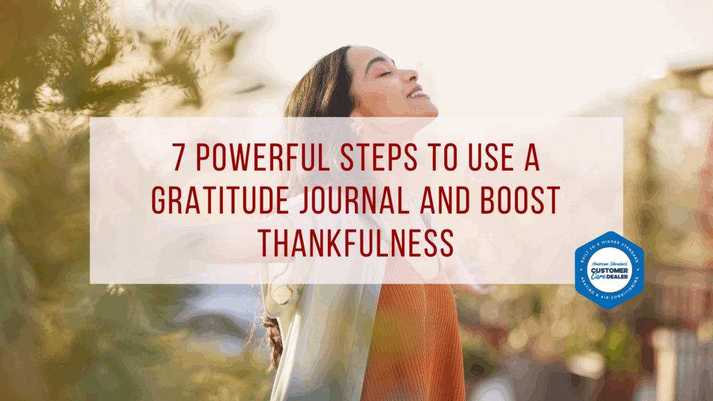 7 Powerful Steps to Use a Gratitude Journal and Boost Thankfulness