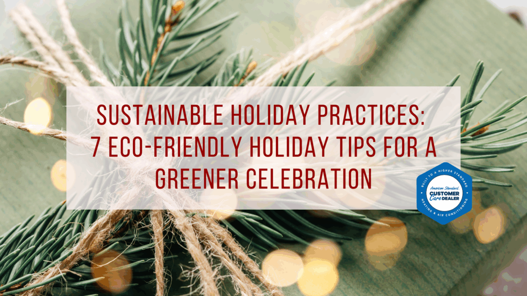Sustainable Holiday Practices: 7 Eco-Friendly Holiday Tips for a Greener Celebration