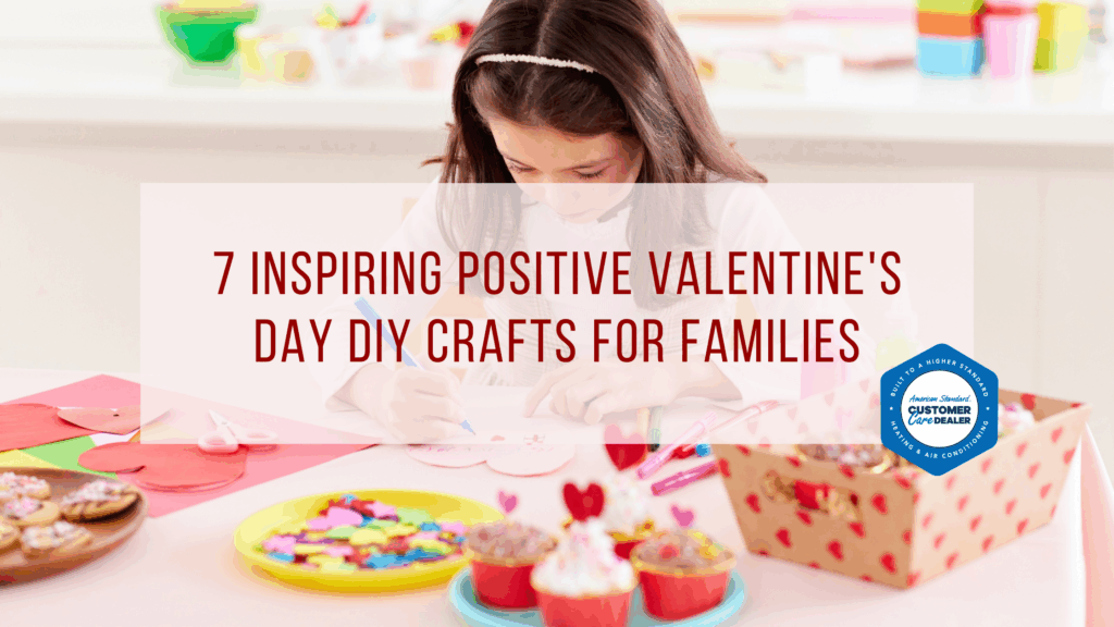 7 Inspiring Positive Valentine's Day DIY Crafts for Families