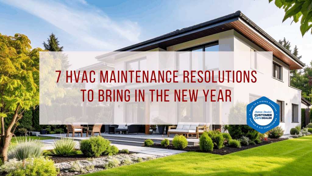 7 HVAC Maintenance Resolutions to Bring in the New Yea
