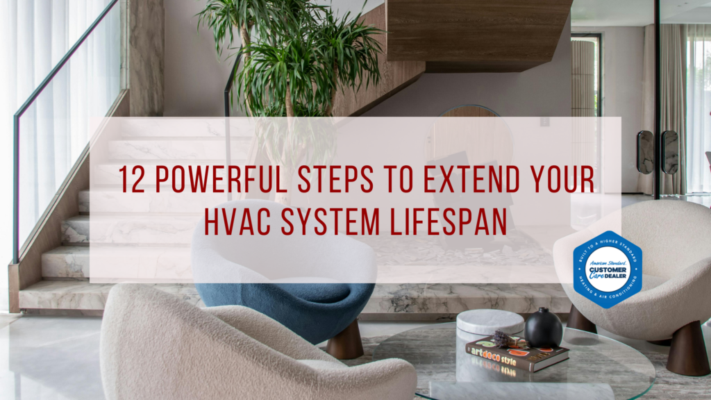 12 Powerful Steps to Extend Your HVAC System Lifespan