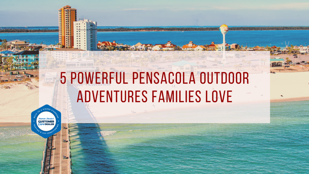 5 Powerful Pensacola Outdoor Adventures Families Love