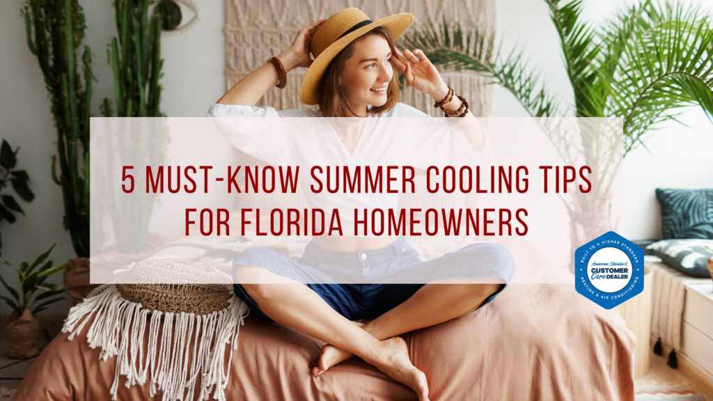 5 Must-Know Summer Cooling Tips for Florida Homeowners